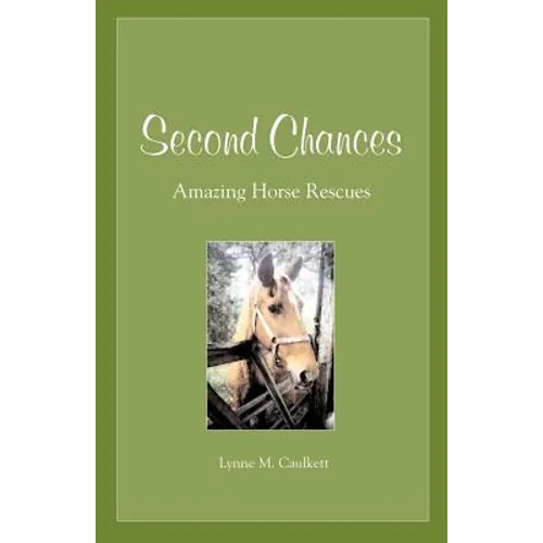 Second Chances: Amazing Horse Rescues