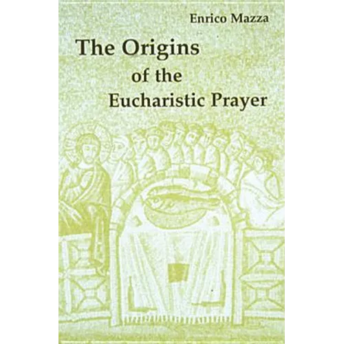 The Origins of Eucharistic Prayer