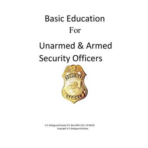 Basic Education For Unarmed & Armed Security Officers: Basic and Armed