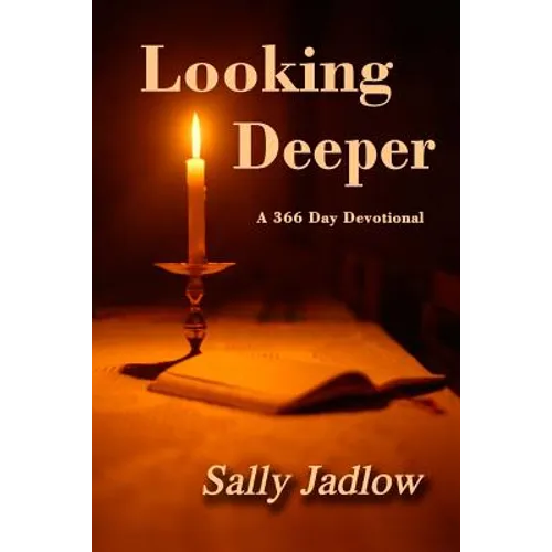 Looking Deeper: A 366 Day Devotional