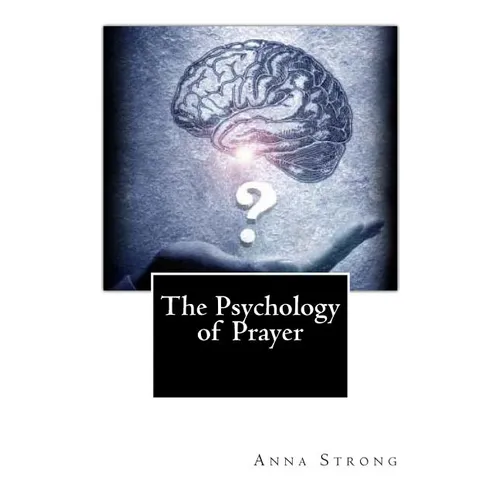 The Psychology of Prayer