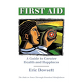 First Aid -A Guide to Greater Health and Happiness