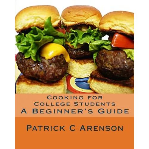Cooking for College Students: A Beginner's Guide
