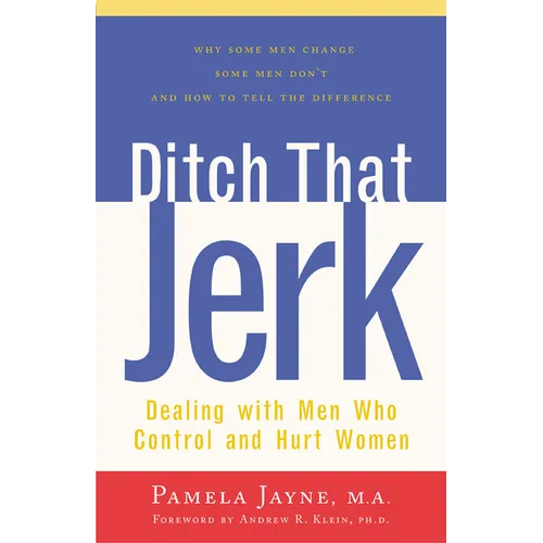 Ditch That Jerk: Dealing with Men Who Control and Abuse Women