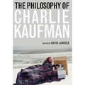 The Philosophy of Charlie Kaufman