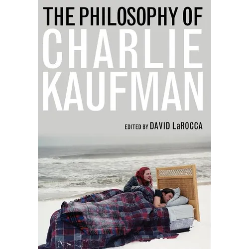 The Philosophy of Charlie Kaufman