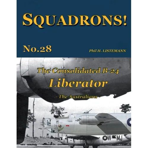 The Consolidated B-24 Liberator: The Australians
