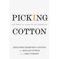 Picking Cotton: Our Memoir of Injustice and Redemption