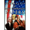 The Federalist & Anti Federalist Papers