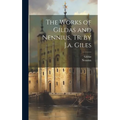 The Works of Gildas and Nennius, Tr. by J.a. Giles