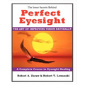 Perfect Eyesight: The Art of Improving Vision Naturally