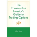 The Conservative Investor's Guide to Trading Options