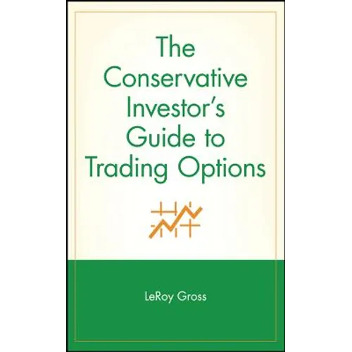 The Conservative Investor's Guide to Trading Options