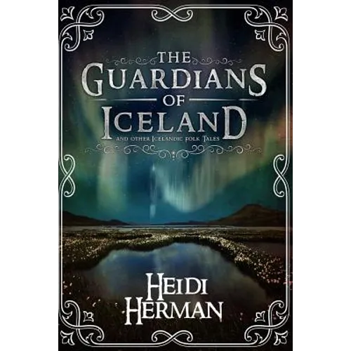 The Guardians of Iceland and Other Icelandic Folk Tales