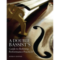 A Double Bassist S Guide to Refining Performance Practices