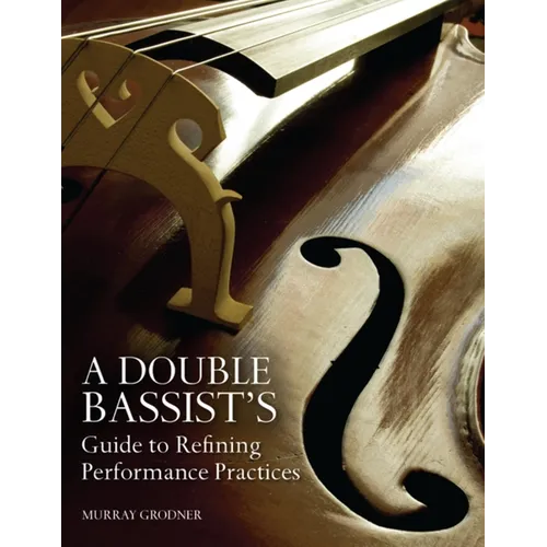 A Double Bassist S Guide to Refining Performance Practices
