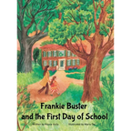 Frankie Buster and the First Day of School - Hardcover