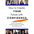 How to Create Your Future with Confidence