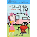 This Little Piggy Wound Up Dead (a Willow Crier Cozy Mystery Book 3)