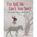 I'm Still Me, Cant You See?: Diabetes Won't Stop Me