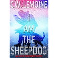 I Am The Sheepdog: An Alex Shepherd Novel