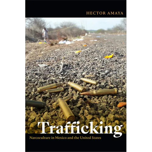 Trafficking: Narcoculture in Mexico and the United States
