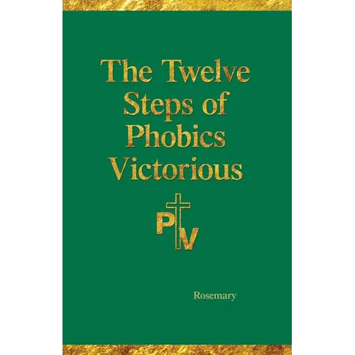 The Twelve Steps of Phobics Victorious