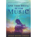 And This Shall Be for Music