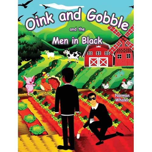 Oink and Gobble and the Men in Black