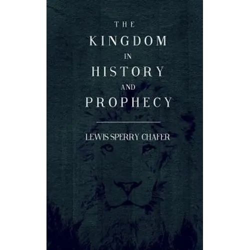 The Kingdom In History and Prophecy