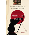 Mishima's Sword: Travels in Search of a Samurai Legend