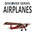 Airplanes: Discover Series Picture Book for Children