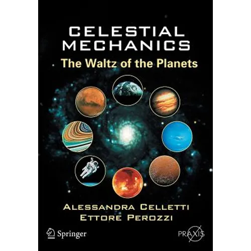 Celestial Mechanics: The Waltz of the Planets