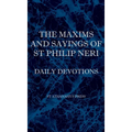 The Maxims and Sayings of St Philip Neri