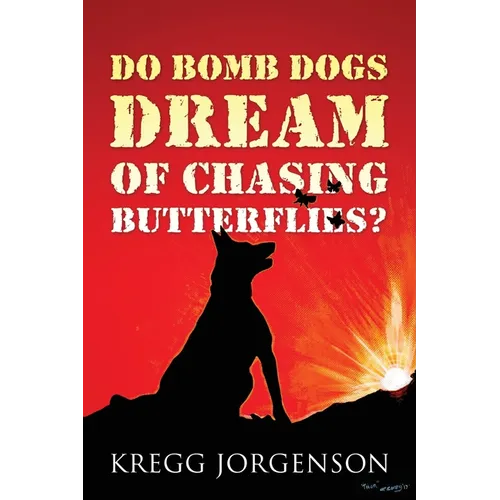 Do Bomb Dogs Dream of Chasing Butterflies?