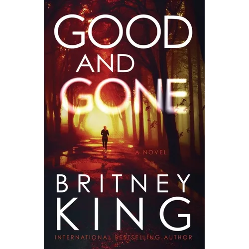 Good and Gone: A Psychological Thriller
