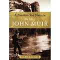 A Passion for Nature: The Life of John Muir