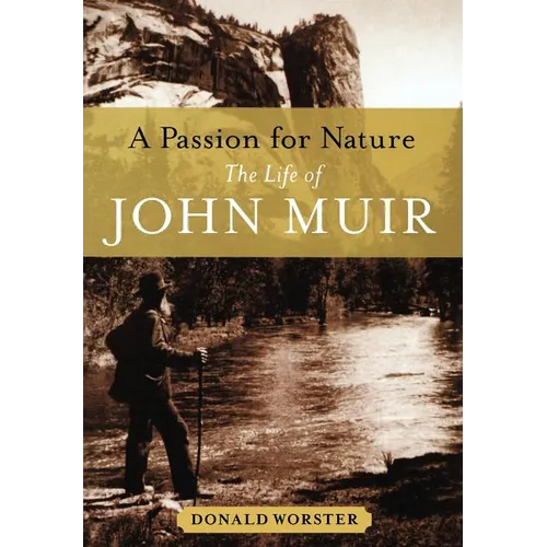 A Passion for Nature: The Life of John Muir