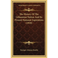 The History Of The Lithuanian Nation And Its Present National Aspirations (1918)