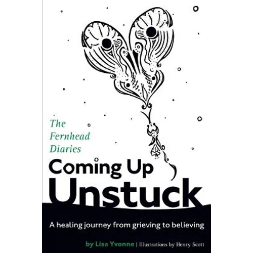 Coming Up Unstuck: The Fernhead Diaries