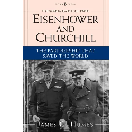 Eisenhower and Churchill: The Partnership That Saved the World