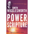 Smith Wigglesworth on the Power of Scripture