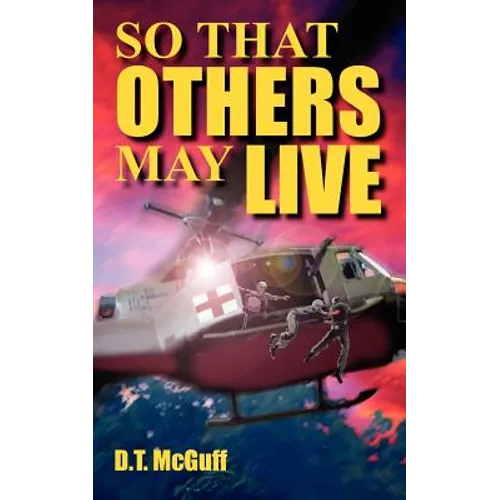 So That Others May Live: A Medic's Battle to Save Lives