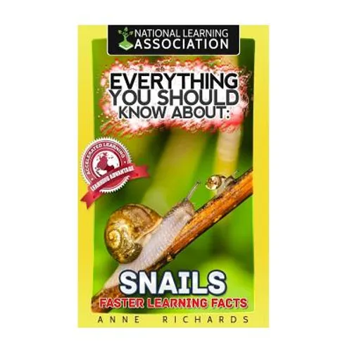 Everything You Should Know About: Snails Faster Learning Facts