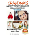 Grandma's Ancient Beauty Remedies From Her Kitchen