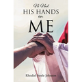 He Had His Hands On Me