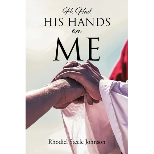 He Had His Hands On Me