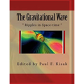 The Gravitational Wave: " Ripples in Space-time "