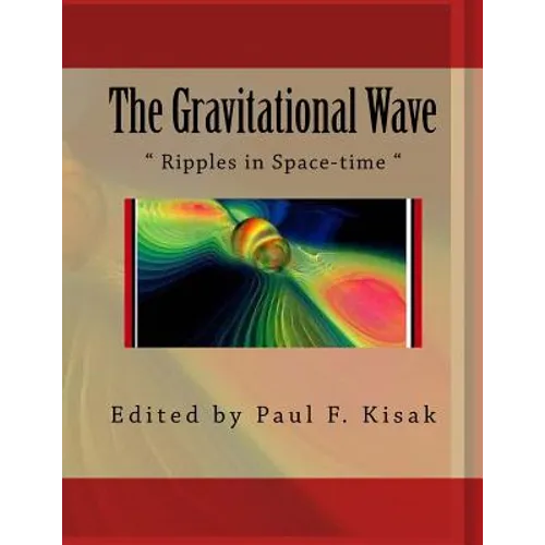 The Gravitational Wave: " Ripples in Space-time "