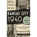 Kansas City 1940: A Watershed Year